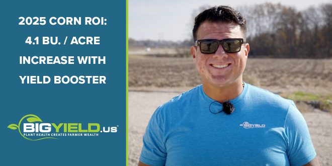 2025 Corn ROI: 4.1 Bu. Per Acre Increase with Yield Booster